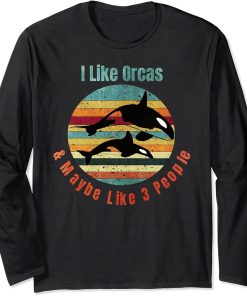 I Like Orcas and Maybe 3 People Funny Orca Whale Vintage Long Sleeve T-Shirt