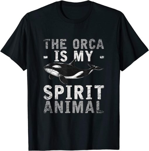 The Orca Is My Spirit Animal Orca T-Shirt