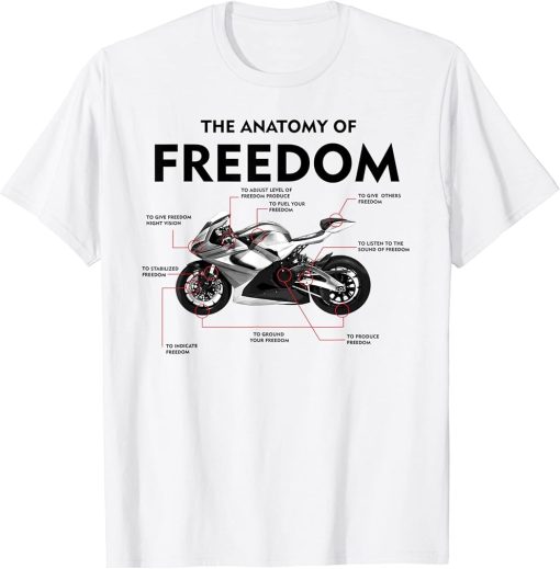 The Anatomy Of Freedom Shirt | Cute Supermotos T-shirt Gift T-Shirt