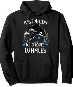 Just A Girl Who Loves Whales T-Shirt Killer Whale Orca Pullover Hoodie