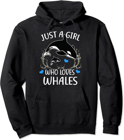 Just A Girl Who Loves Whales T-Shirt Killer Whale Orca Pullover Hoodie